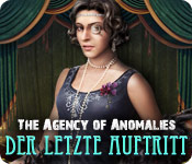 Agency of Anomalies: Der letzte Auftritt