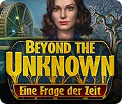 Beyond the Unknown: Eine Frage der Zeit