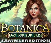 Botanica: Das Tor zur Erde Sammleredition