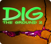 Dig The Ground 2