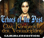 Echoes of the Past: Das Königreich der Verzweiflung Sammleredition