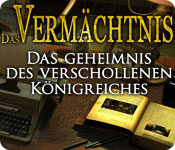 Das Vermächtnis: Das Geheimnis des verschollenen Königreiches