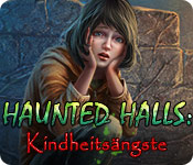 Haunted Halls: Kindheitsängste