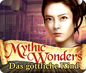 Mythic Wonders: Das göttliche Kind