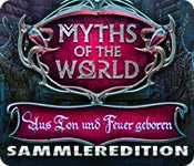 Myths of the World: Aus Ton und Feuer geboren Sammleredition