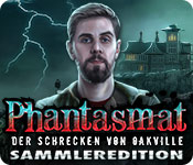 Phantasmat: Der Schrecken von Oakville Sammleredition