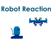 Robot Reaction
