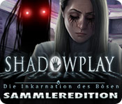 Shadowplay: Die Inkarnation des Bösen Sammleredition