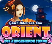 Geschichten aus dem Orient: Die aufgehende Sonne