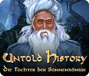 Untold History: Die Tochter der Sonnenkönige